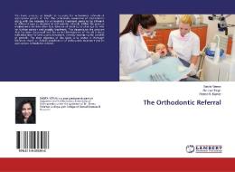 The Orthodontic Referral di Babita Verma, Abhinav Singh, Reena R. Kumar edito da LAP Lambert Academic Publishing