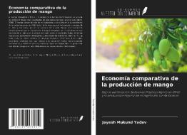 Economía comparativa de la producción de mango di Jayesh Mukund Yadav edito da Ediciones Nuestro Conocimiento