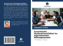 Systemische Dysfunktionalitäten im nigerianischen Bildungssystem: di Ogbondah Livinus edito da Verlag Unser Wissen