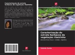Caracterização do estrato herbáceo da vegetação ribeirinha di Valeria Santa edito da Edições Nosso Conhecimento