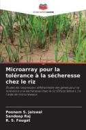 Microarray pour la tolérance à la sécheresse chez le riz di Poonam S. Jaiswal, Sandeep Raj, R. S. Fougat edito da Editions Notre Savoir