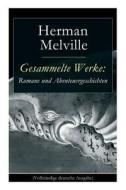 Gesammelte Werke di Herman Melville, Karl Federn, Wilhelm Struver edito da E-artnow