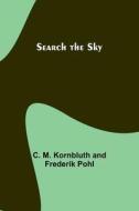 Search the Sky di C. M. Pohl edito da Alpha Editions