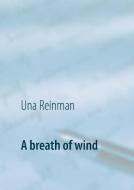 A breath of wind di Una Reinman edito da Books on Demand