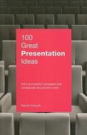100 Great Presentation Ideas di Patrick Forsyth edito da Marshall Cavendish International (asia) Pte Ltd
