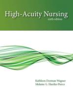 High-Acuity Nursing di Kathleen Dorman Wagner, Karen Johnson, Melanie Hardin-Pierce edito da PRENTICE HALL