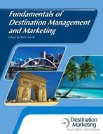 Fundamentals of Destination Management and Marketing with Answer Sheet (Ahlei) di Rich Harrill, American Hotel &. Lodging Educational In, &. Lodging Assoc American Lodging Assoc edito da Educational Institute