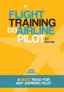 Flight Training to Airline Pilot di Robbie Williams edito da Lulu Press, Inc.