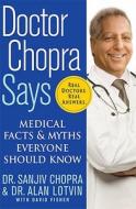 Doctor Chopra Says di Sanjiv Chopra, Alan Lotvin edito da St Martin\'s Press