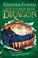 How to Train Your Dragon: How to Break a Dragon's Heart di Cressida Cowell edito da Hachette Children's Group