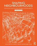 Shaping Neighbourhoods di Hugh Barton, Marcus Grant, Richard Guise edito da Taylor & Francis Ltd