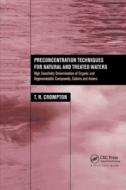 Preconcentration Techniques For Natural And Treated Waters di T. R. Crompton edito da Taylor & Francis Ltd