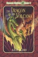 The Dragon in the Volcano di Kate Klimo edito da Random House Books for Young Readers