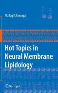 Hot Topics in Neural Membrane Lipidology di Akhlaq A. Farooqui edito da Springer-Verlag GmbH