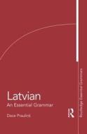 Latvian: An Essential Grammar di Dace Praulins edito da Taylor & Francis Ltd