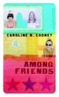 Among Friends di Caroline B. Cooney edito da Laurel Leaf Library