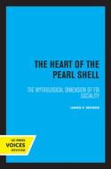 The Heart Of The Pearl Shell di James F. Weiner edito da University Of California Press