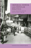 Imperial Power and Popular Politics di Rajnarayan Chandavarkar edito da Cambridge University Press