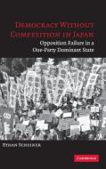 Democracy without Competition in Japan di Ethan Scheiner edito da Cambridge University Press