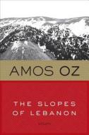 The Slopes of Lebanon di Amos Oz edito da MARINER BOOKS