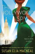 The Hollywood Spy: A Maggie Hope Mystery di Susan Elia Macneal edito da BANTAM TRADE