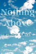 Nothing Above di Sandro Levati edito da iUniverse
