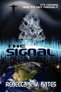 The Signal di Rebecca S. W. Bates edito da D. M. Kreg Publishing