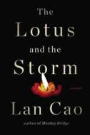 The Lotus and the Storm di Lan Cao edito da Viking Books