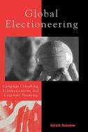Global Electioneering di Gerald Sussman edito da Rowman & Littlefield Publishers