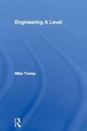 Engineering A Level di Mike (former Vice Principal at Brooklands College Tooley edito da Taylor & Francis Ltd