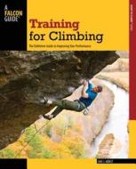 Training For Climbing di Eric van der Horst edito da Rowman & Littlefield