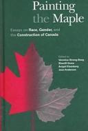 Painting the Maple di Veronica Strong-Boag, Sherrill E. Grace, Avigail Eisenberg edito da UBC Press