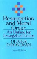 Resurrection and Moral Order di Oliver O'Donovan edito da William B Eerdmans Publishing Co