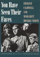 You Have Seen Their Faces di Erskine Caldwell, Margaret Bourke-White edito da UNIV OF GEORGIA PR