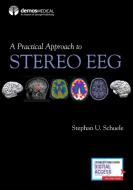 A Practical Approach To Stereo Eeg edito da Springer Publishing Co Inc