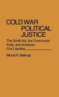 Cold War Political Justice di Michal R. Belknap edito da Greenwood Press