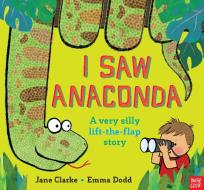 I Saw Anaconda di Emma Dodd edito da Nosy Crow Ltd