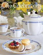Tea Celebrations: Special Occasions for Afternoon Tea edito da HOFFMAN MEDIA