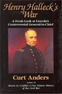 A Fresh Look At Lincoln's Controversial General-in-chief di Curt Anders edito da Curt Anders Books Llc