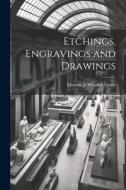 Etchings, Engravings and Drawings di Manson &. Woods Christie edito da LEGARE STREET PR