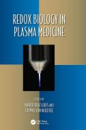 Redox Biology In Plasma Medicine edito da Taylor & Francis Ltd