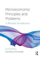 Microeconomic Principles And Problems di Geoffrey Schneider edito da Taylor & Francis Ltd
