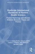 Routledge International Handbook Of Positive Health Sciences edito da Taylor & Francis Ltd