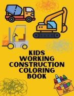 Kids Working Construction Coloring Book: Trucks, Rigs, and Machines for Young Builders di Dots Journal edito da LIGHTNING SOURCE INC