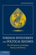 Foreign Investment and Political Regimes di Oksan Bayulgen edito da Cambridge University Press