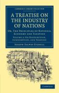 A Treatise on the Industry of Nations di Joseph Salway Eisdell edito da Cambridge University Press