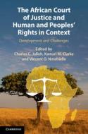The African Court Of Justice And Human And Peoples' Rights In Context edito da Cambridge University Press