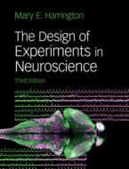 The Design Of Experiments In Neuroscience di Mary Harrington edito da Cambridge University Press