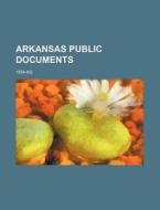 Arkansas Public Documents; 1854-60] di Books Group edito da Rarebooksclub.com
