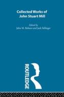 Collected Works Of John Stuart Mill edito da Taylor & Francis Ltd